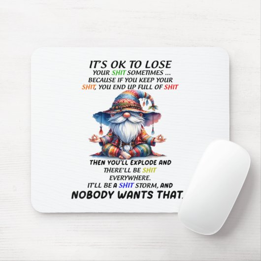 Gnome It's Ok To Lose Your Sometimes Because If Yo Mousepad (Mit Mouse)