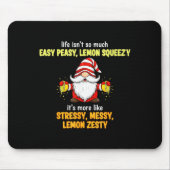 Gnome - Life Isn't So Much Easy Peasy Lemon Squeez Mousepad (Vorne)