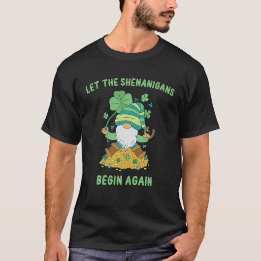 Gnome Lucky Ließ Shenanigans Begin St Patricks Day T-Shirt (Vorderseite)