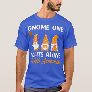 Gnome One Fight Alone Orange Ribbon ADHD Awarenes T-Shirt