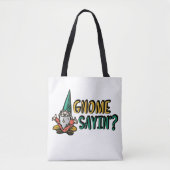 Gnome Sayin"? Tasche (Vorderseite)