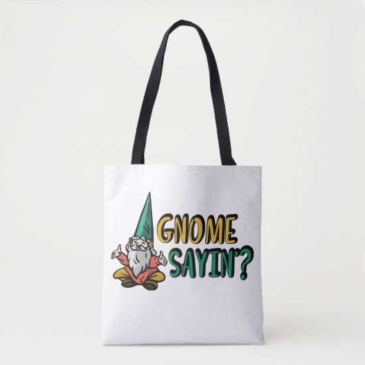 Gnome Sayin"? Tasche (Vorderseite)