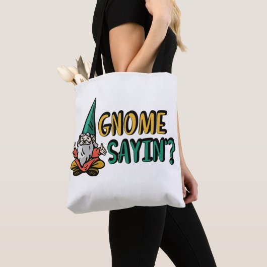 Gnome Sayin"? Tasche (Von Nahem)