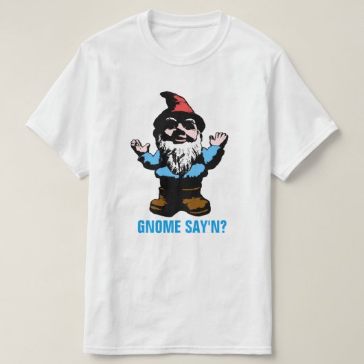 Gnome Say'n T-Shirt (Design vorne)