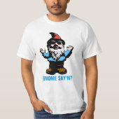 Gnome Say'n T-Shirt (Vorderseite)