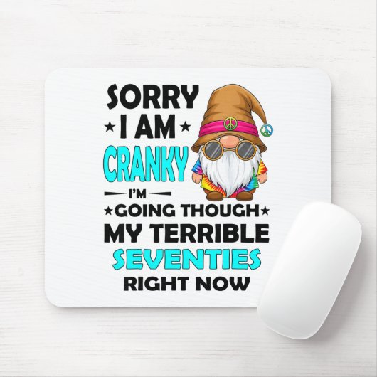 Gnome Sorry I'm Cranky Im Going Through My Terribl Mousepad (Mit Mouse)