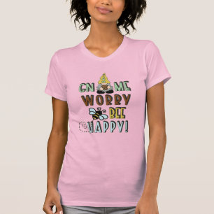 Gnome Worry Bee Happy! T-Shirt