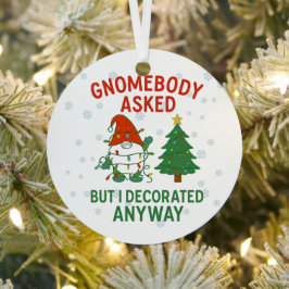 Gnomebody hat gefragt, aber ich habe trotzdem Weih Ornament Aus Metall