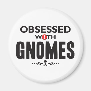 Gnomes besessen gewesen magnet