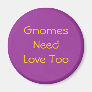 Gnomes brauchen auch Liebe Magnet