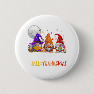 Gnomes Happy Hallothanksmas Halloween Button