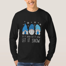 Gnomes Let It Snow Weihnachtsgrüße T-Shirt