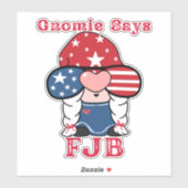 Gnomie Says FJB Funny Gnome Aufkleber (Blatt)