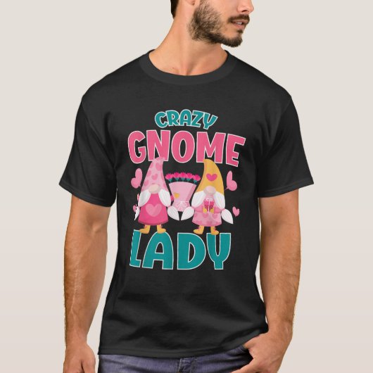 Gnomies Garden Gnome Crazy Gnome Lady T-Shirt (Vorderseite)