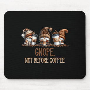 Gnope nicht vor dem Kaffee drei Gnomes Grafik Cafe Mousepad