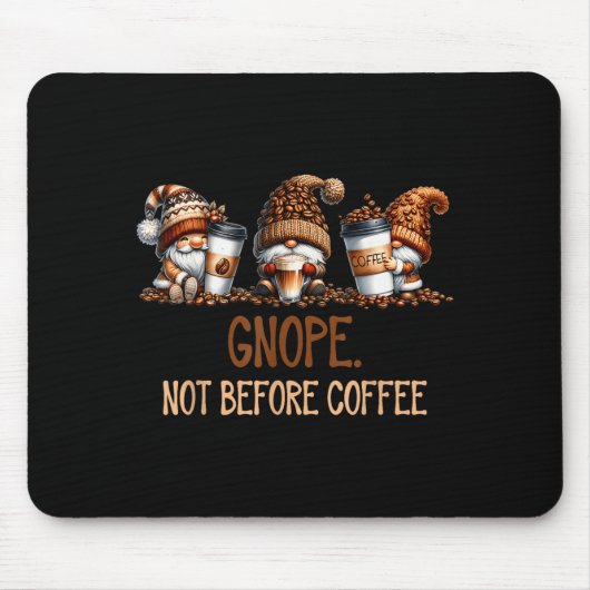 Gnope Not Before Coffee Three Gnomes Graphic Cafei Mousepad (Vorne)