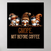 Gnope Not Before Coffee Three Gnomes Graphic Cafei Poster (Vorne)