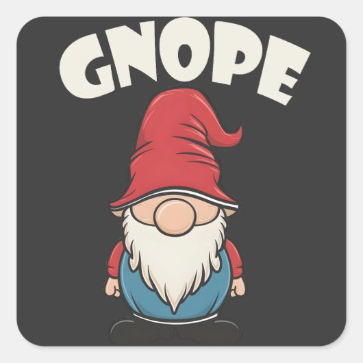 Gnope not Today Funny Gnome Liebhaber Quadratischer Aufkleber (Vorderseite)