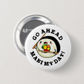 Go Ahead Maki My Day Funny Sushi Pub Button (Vorne & Hinten)