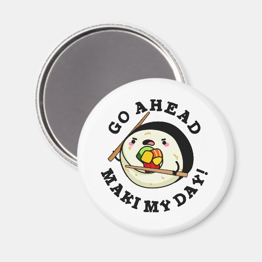 Go Ahead Maki My Day Funny Sushi Pub Magnet (Vorderseite/Rückseite)