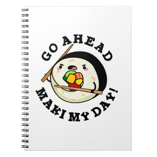 Go Ahead Maki My Day Funny Sushi Pub Notizblock (Vorderseite)
