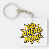 Go Ahead On Now Schlüsselanhänger (Vorderseite)