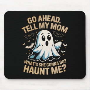 Go Ahead Tell Mama Funny Ghost Halloween Kostüm Qu Mousepad