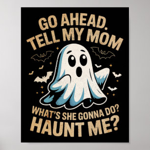 Go Ahead Tell Mama Funny Ghost Halloween Kostüm Qu Poster