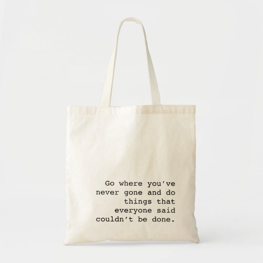 Go and do things no one else ever done tragetasche (Vorne)