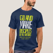 GO AND MAKE DISCIPLES OF ALL NATIONS T-Shirt (Vorderseite)