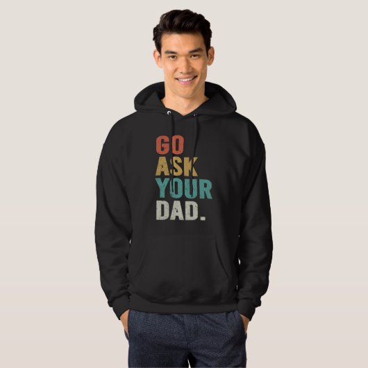 Go Ask Your Dad Cute Mother's Day Mom Father Hoodie (Vorne ganz)