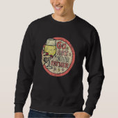 Go Ask Your Father Wine Graphic Sweatshirt (Vorderseite)