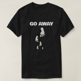 Go away attitude T-Shirt