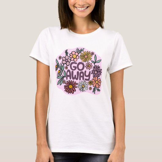 GO AWAY Funny Floral Niedlich Daisy Hand Gezeichne T-Shirt (Vorderseite)