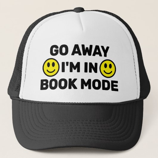 Go Away - I'm In Book Mode™ Trucker Hat Truckerkappe (Vorderseite)