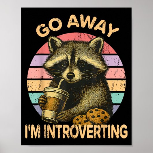 Go Away I'm Introverting Funny Raccoon Sarcastic Poster (Vorne)