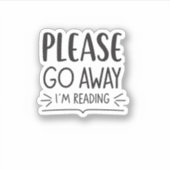Go Away I'm Reading – Book Lover Sticker (Vorderseite)
