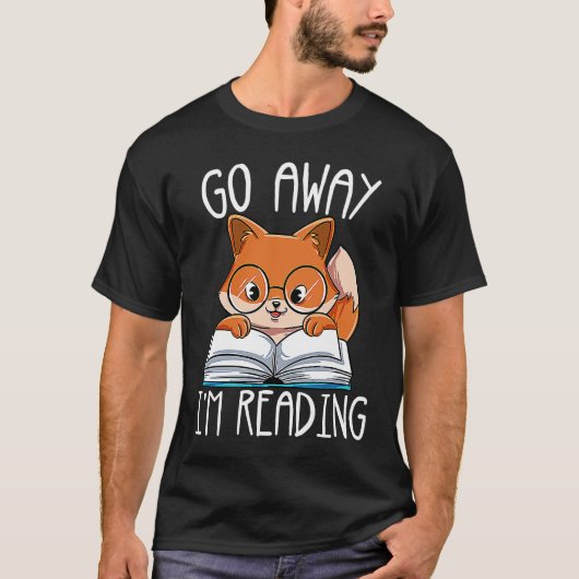 Go Away Im Reading T-Shirt (Vorderseite)