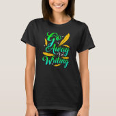 GO AWAY I'M WRITING Author Writer Composer T-Shirt (Vorderseite)