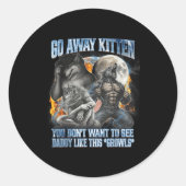 Go Away Kitten Funny Offensive Werewolf Meme Bootl Runder Aufkleber (Vorderseite)