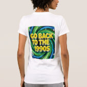 Go Back to the 1990s T-Shirt (Rückseite)