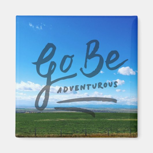 Go Be Adventurous Magnet (Vorne)