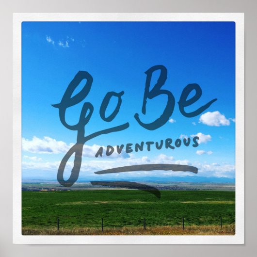 Go Be Adventurous Poster (Vorne)