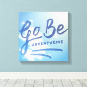 Go Be Adventurous Sky Leinwanddruck (Insitu (Holzboden))