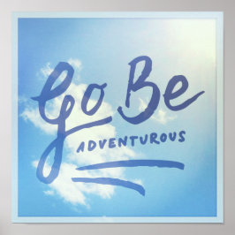 Go Be Adventurous Sky Poster