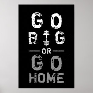 Go Big oder Go Zuhause Fitness Gym Workout Poster