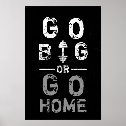 Go Big oder Go Zuhause Fitness Gym Workout Poster (Vorne)