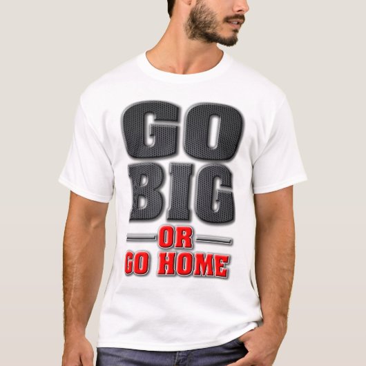 Go Big oder Go Zuhause (Light Shirt Version) (Vorderseite)