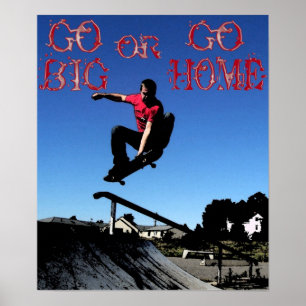 GO BIG ODER GO ZUHAUSE POSTER