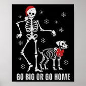 Go Big or Go Zuhause Funny Skeleton und Hund Weihn Poster (Vorne)